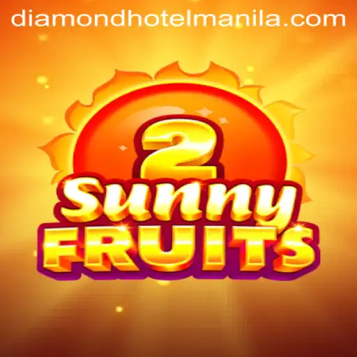 Exploring SunnyFruits2 and Its Connection to Diamond Hotel Manila